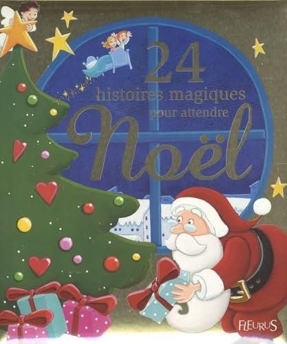 24 histoires magiques pour attendre noël