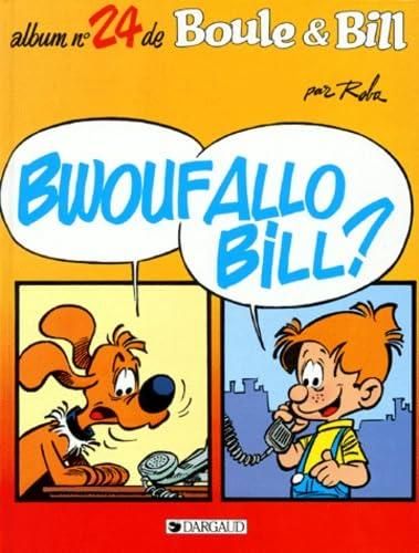 Bwouf allo bill ?