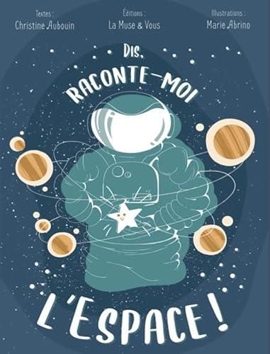 Dis, raconte-moi l'espace !