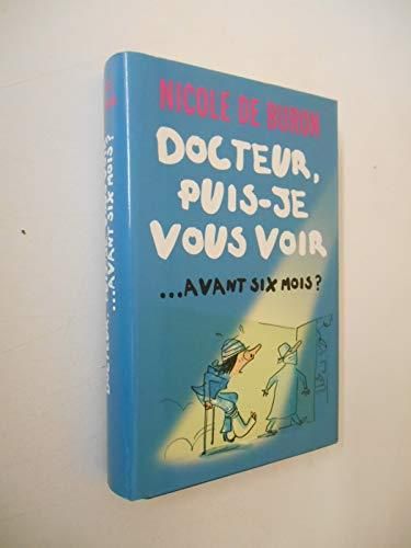 Docteur puis-je vous voir ...avant six mois ,