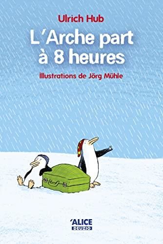 L'Arche part a 8 heures