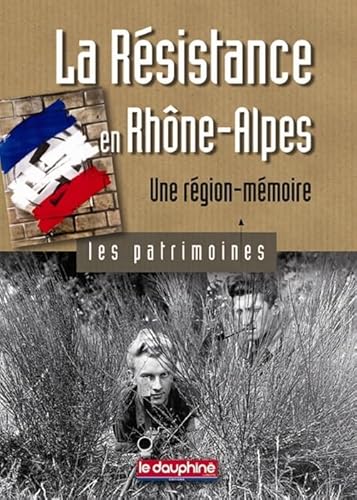 LA RÉSISTANCE EN RHÔNE-ALPES