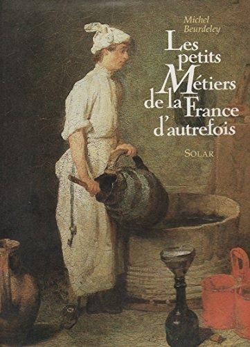 Les Petits metiers de la france d'autrefois