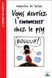Vous devriez l'emmener chez le psy